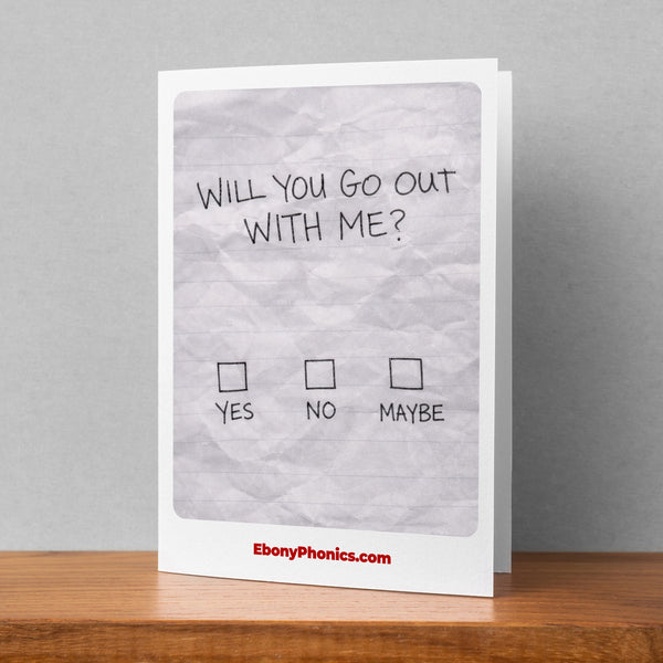 Will You Go Out With Me - Ebony Phonics Greeeting Card