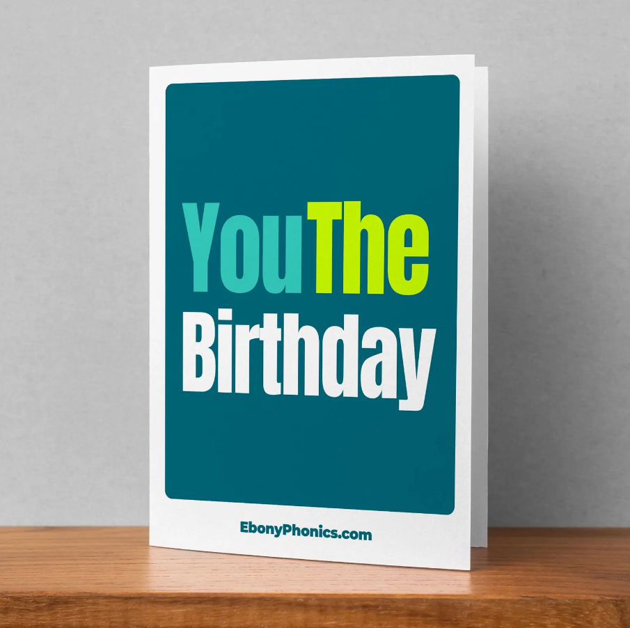 You The Birthday - Ebony Phonics Greeting Card
