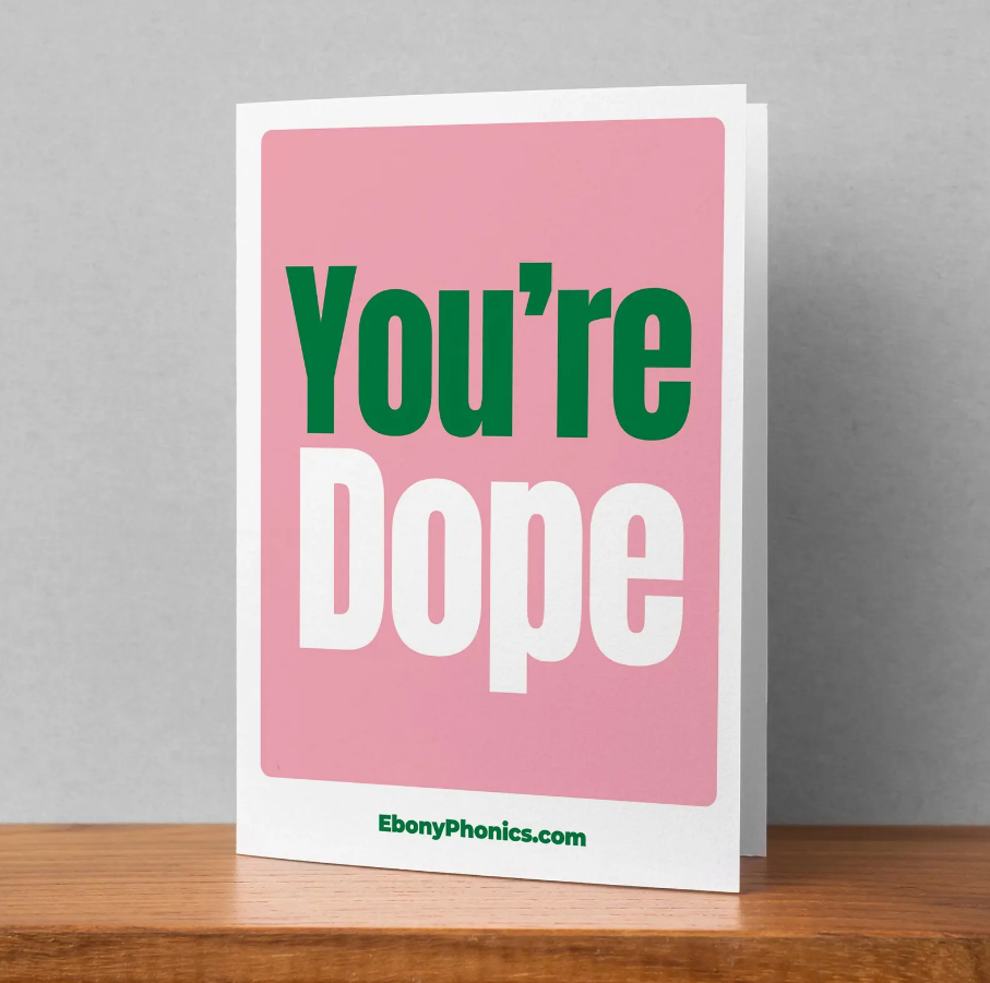 You're Dope - Ebony Phonics Greeting Card