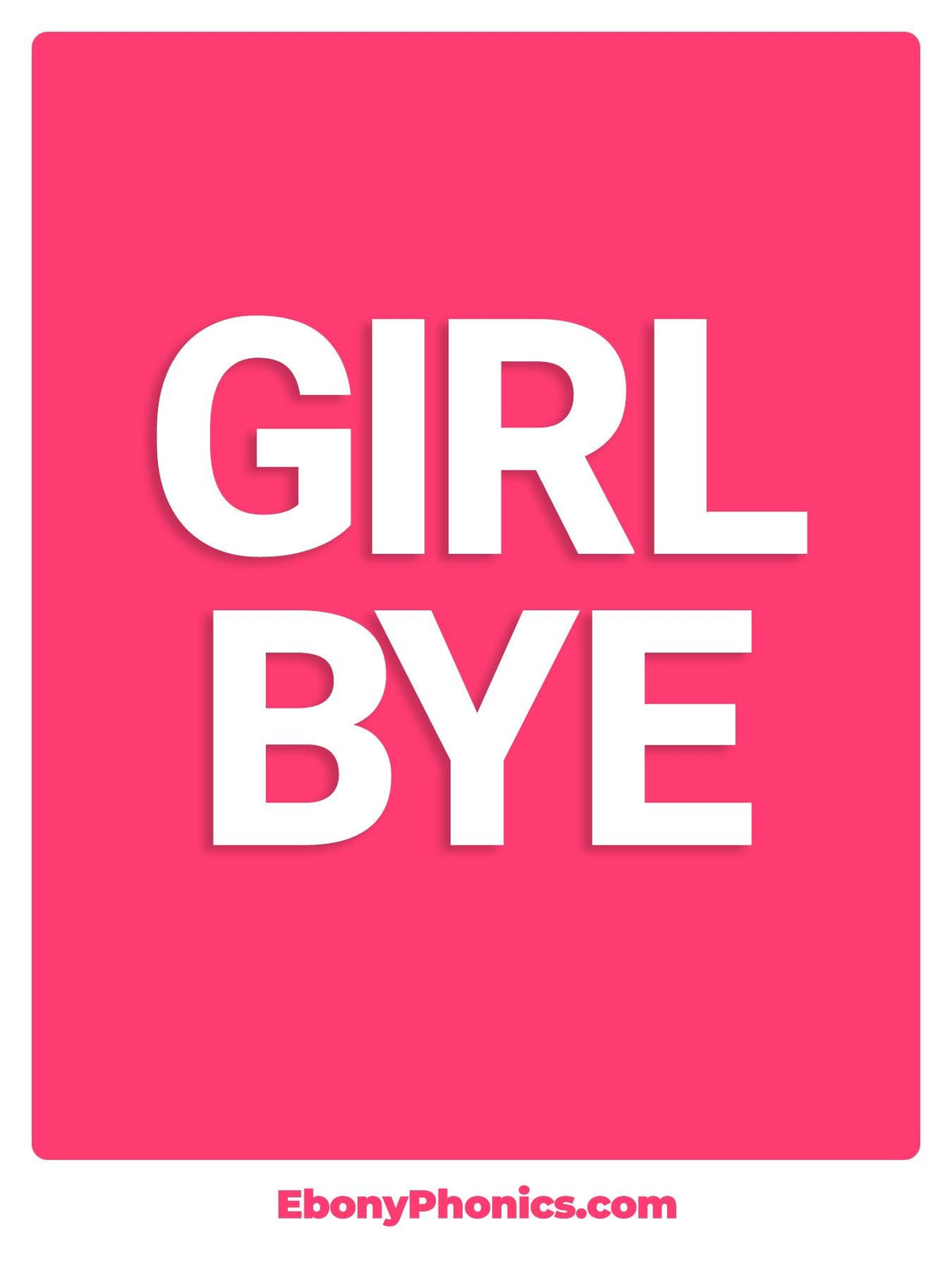 Girl Bye Ebony Phonics Greeting Card