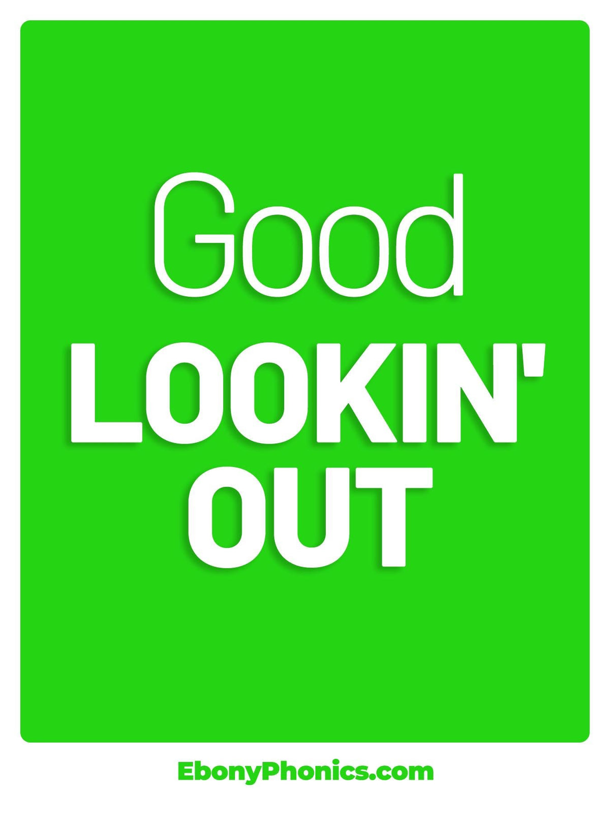 Good Lookin Out! EbonyPhonics Greeting Card