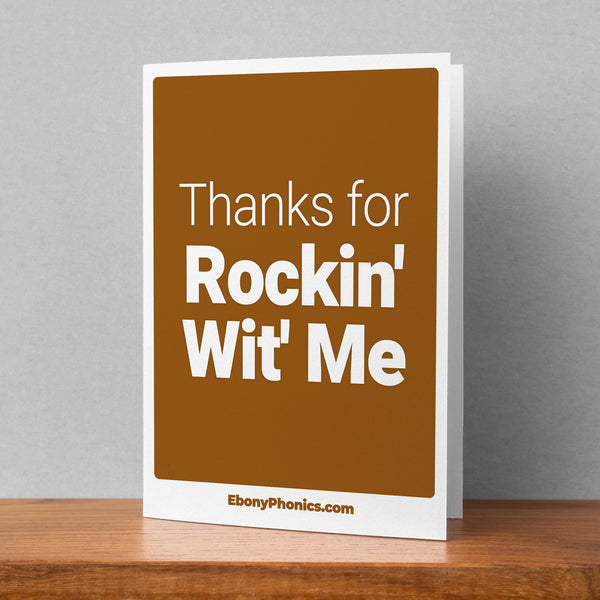 Thanks for Rockin Wit Me EbonyPhonics Greeting Card
