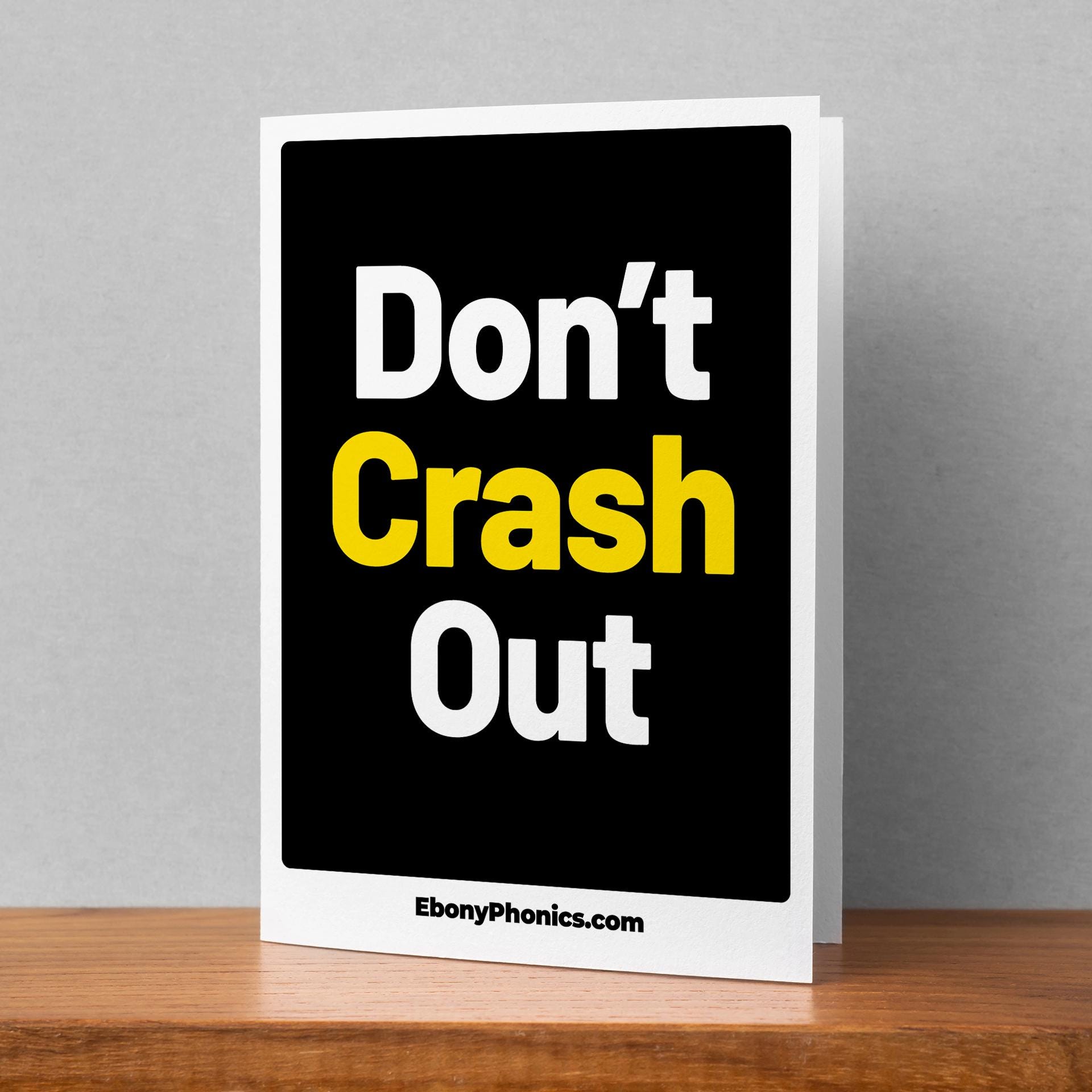 Don't Crash Out EbonyPhonics Greeting Card