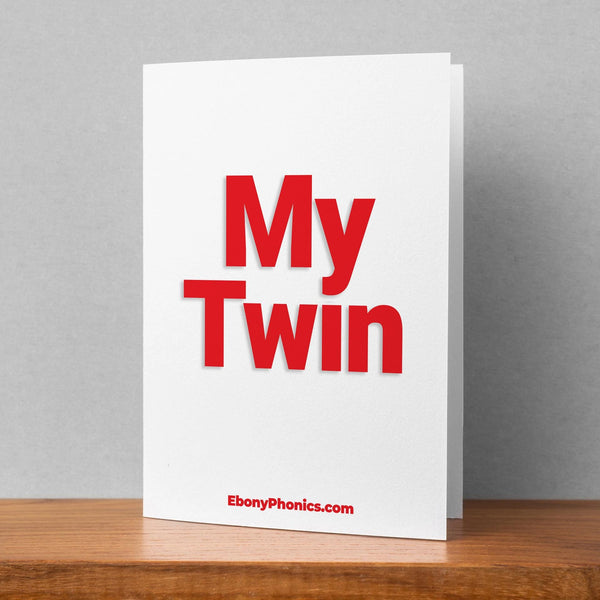 My Twin EbonyPhonics Greeting Card