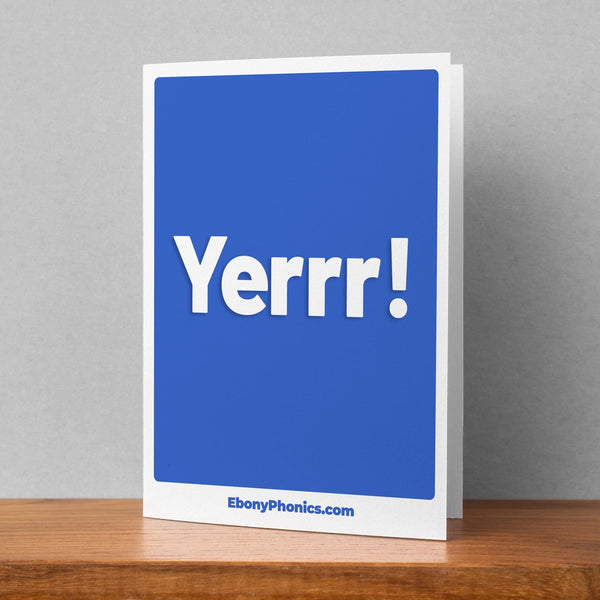 Yurrrr! EbonyPhonics Greeting Card