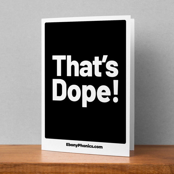 That's Dope! EbonyPhonics Greeting Card