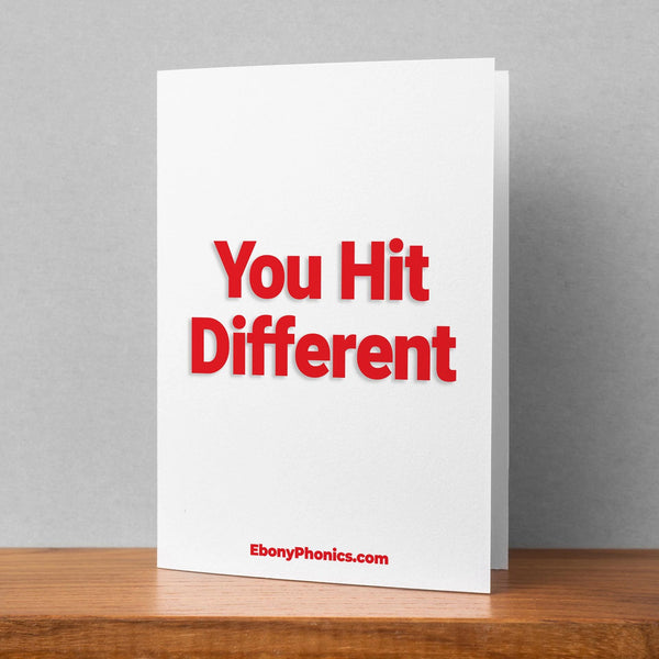 You Hit Different EbonyPhonics Greeting Card
