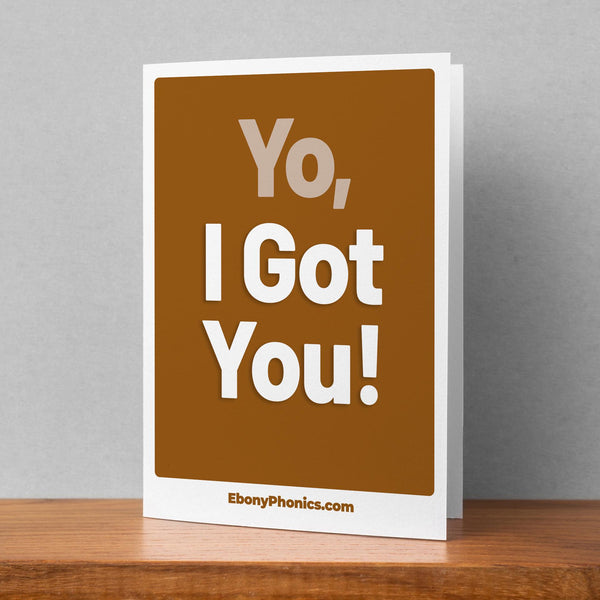 Yo, I Got You! EbonyPhonic Greeting Card