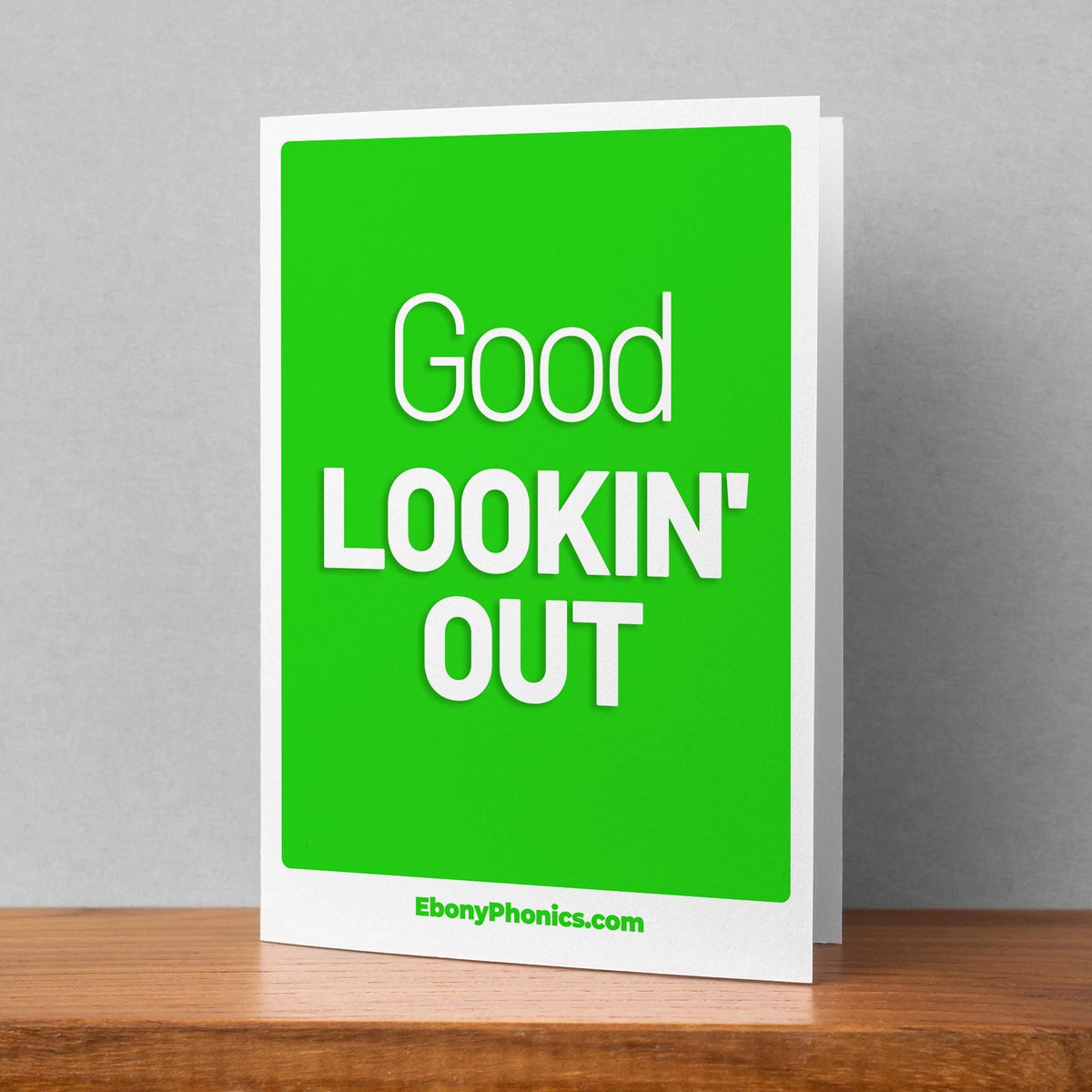 Good Lookin Out! EbonyPhonics Greeting Card