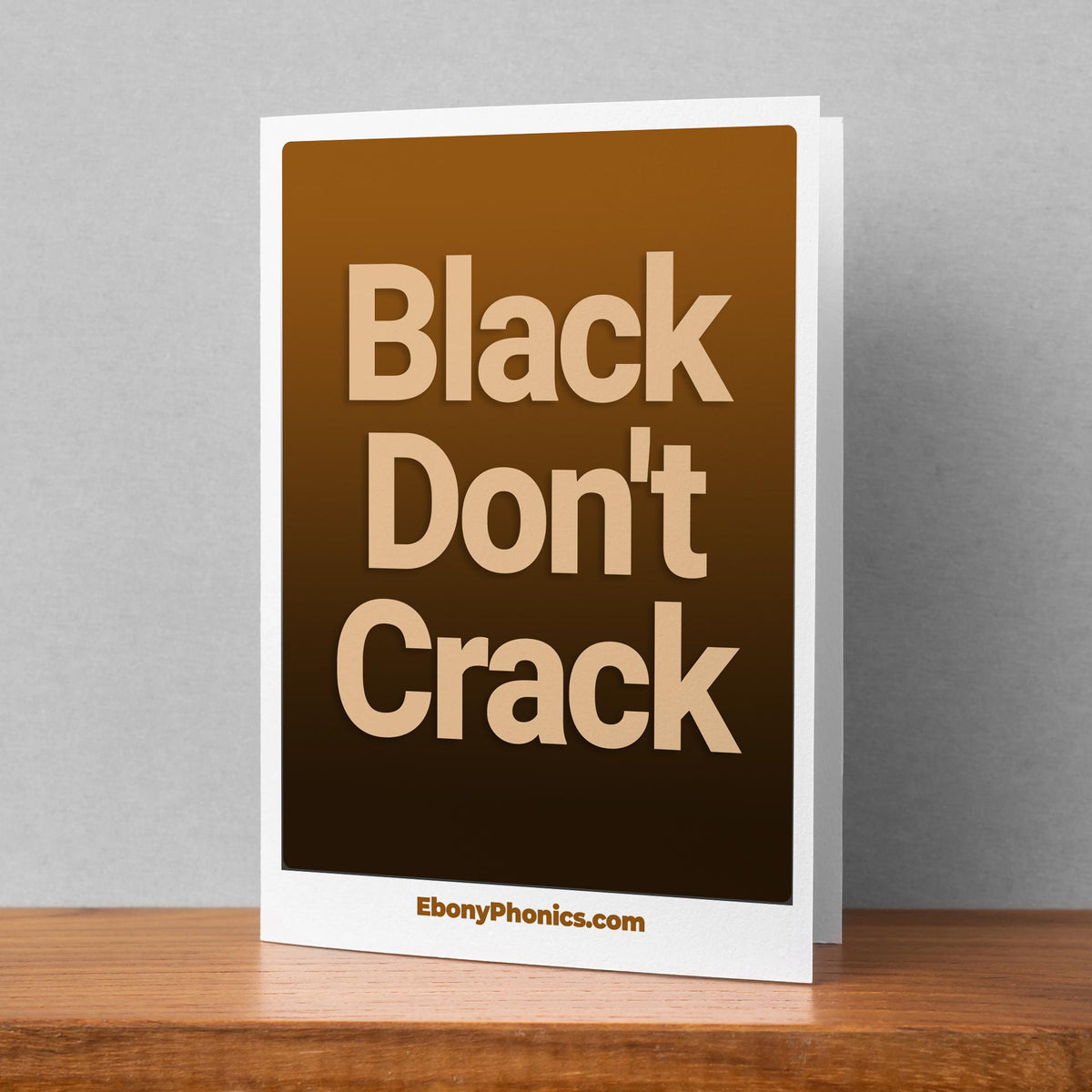 Black Don't Crack Greeting Card - Happy Birthday Card - EbonyPhonics Greeting Card