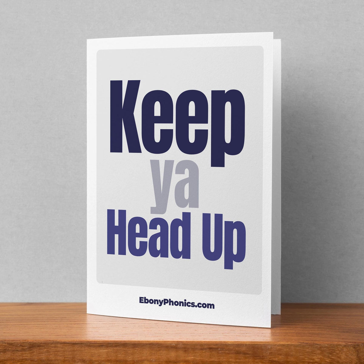 Keep Ya Head Up Ebony Phonics Greeting Card