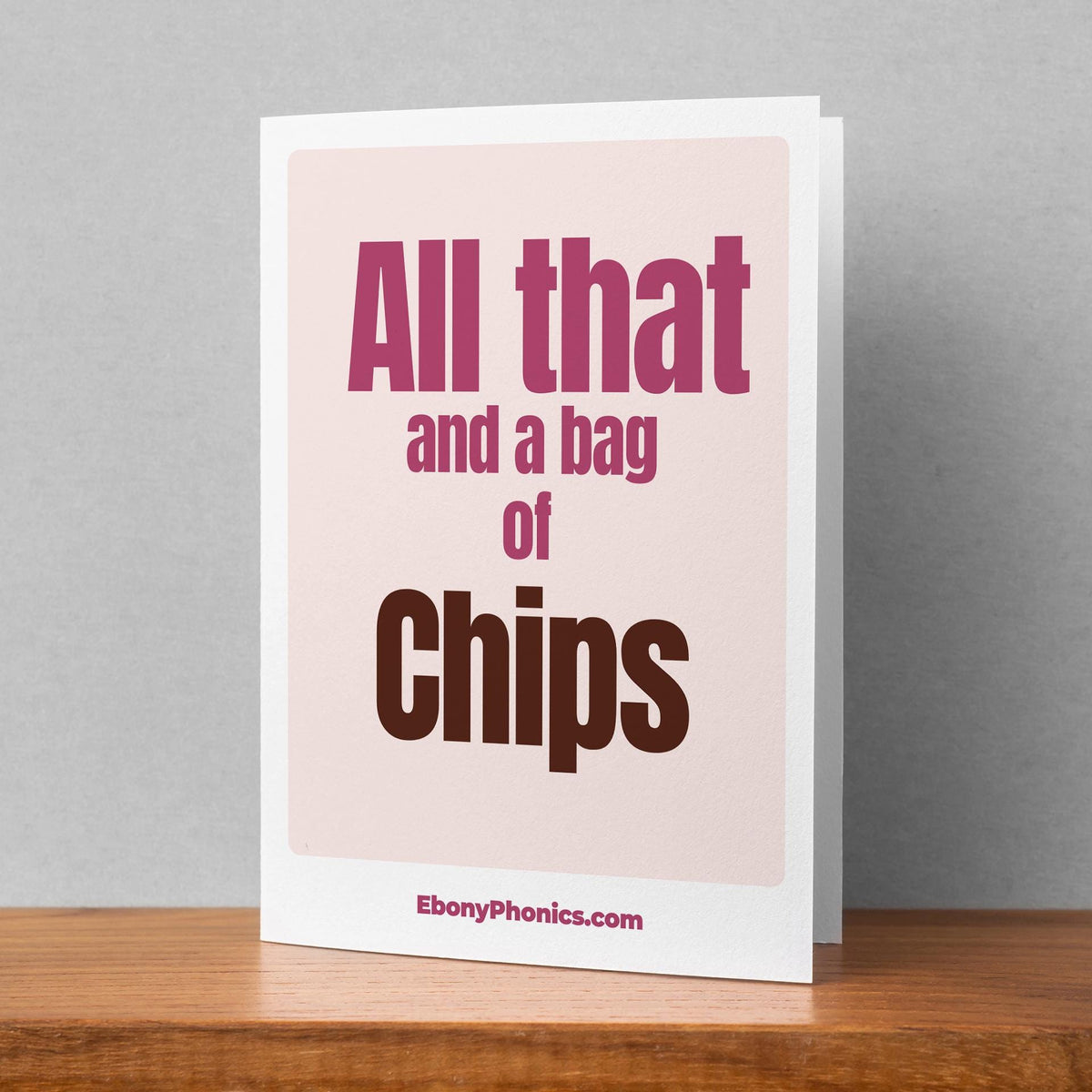 All That and a Bag of Chips Ebony Phonics Greeting Card