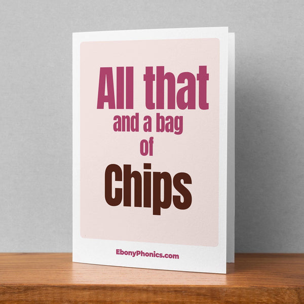 All That and a Bag of Chips Ebony Phonics Greeting Card
