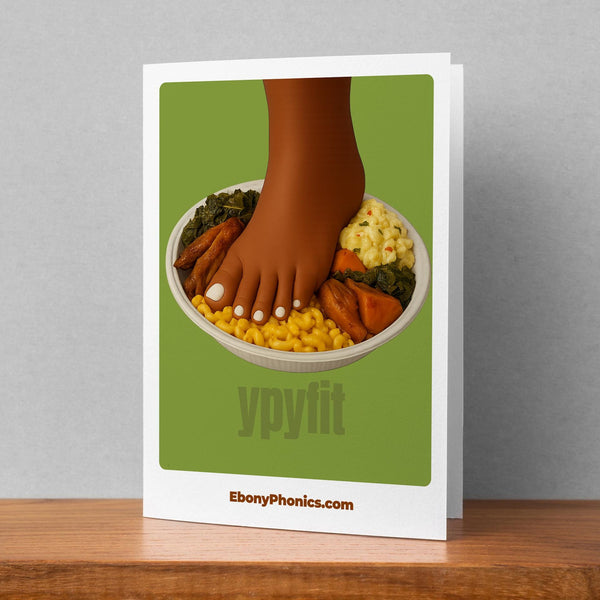 You Put Your Foot In That Ebony Phonics Greeting Card